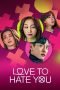 Nonton Love to Hate You (2023) Nonton Love to Hate You (2023)
