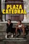 Nonton Plaza Catedral (2021) Nonton Plaza Catedral (2021)