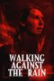Nonton Walking Against the Rain (2022)