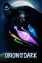 Nonton Orion and the Dark (2024)