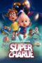 Nonton Super Charlie (2024)
