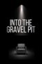 Nonton Into The Gravel Pit (2025)