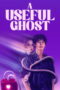 Nonton A Useful Ghost (2025)